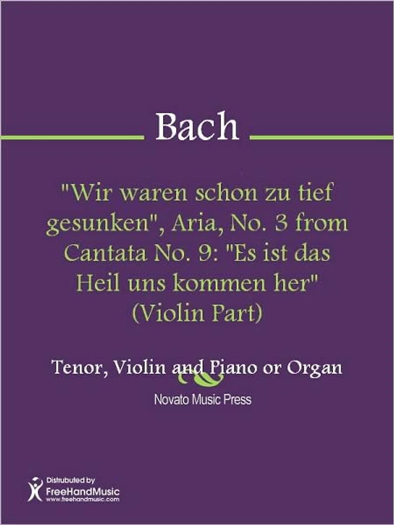 "Wir waren schon zu tief gesunken", Aria, No. 3 from Cantata No. 9: "Es ist das Heil uns kommen her" (Violin Part)