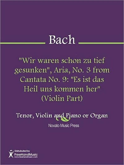 "Wir waren schon zu tief gesunken", Aria, No. 3 from Cantata No. 9: "Es ist das Heil uns kommen her" (Violin Part)