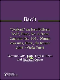 "Gedenk' an Jesu bittern Tod", Duet, No. 6 from Cantata No. 101: "Nimm von uns, Herr, du treuer Gott" (Piano Score)