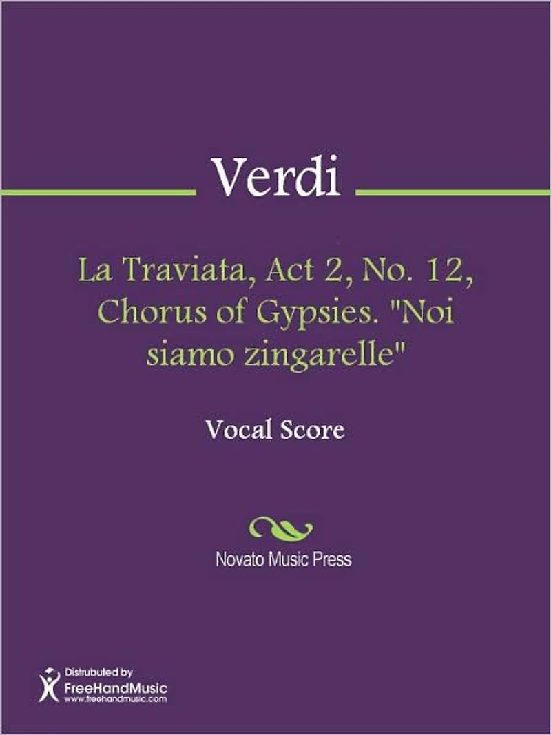 La Traviata, Act 2, No. 12, Chorus of Gypsies. "Noi siamo zingarelle"