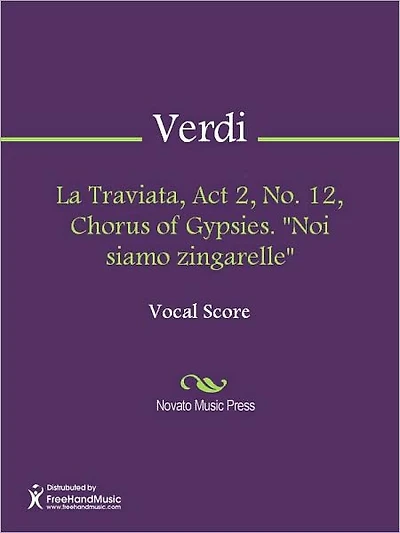 La Traviata, Act 2, No. 12, Chorus of Gypsies. "Noi siamo zingarelle"