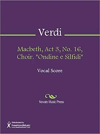 Macbeth, Act 3, No. 16, Choir. "Ondine e Silfidi"