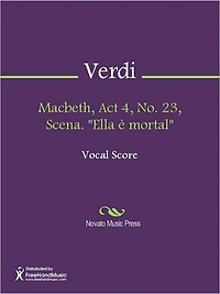 Macbeth, Act 4, No. 23, Scena. "Ella e mortal"