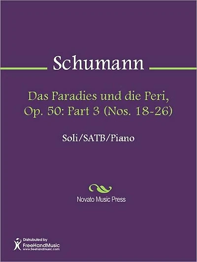 Das Paradies und die Peri, Op. 50: Part 3 (Nos. 18-26)