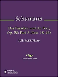 Das Paradies und die Peri, Op. 50: Part 3 (Nos. 18-26)