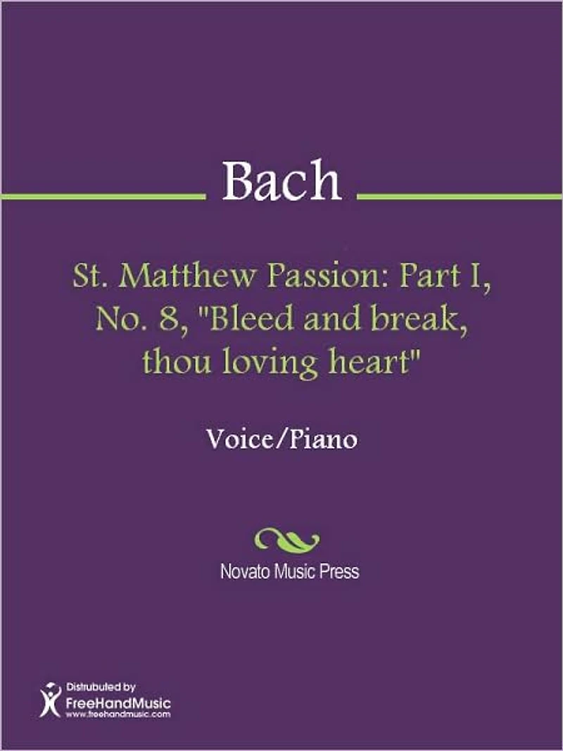 St. Matthew Passion: Part I, No. 8, "Bleed and break, thou loving heart"