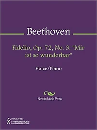 Fidelio, Op. 72, No. 3: "Mir ist so wunderbar"