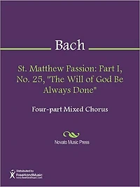 St. Matthew Passion: Part I, No. 25, "The Will of God Be Always Done"