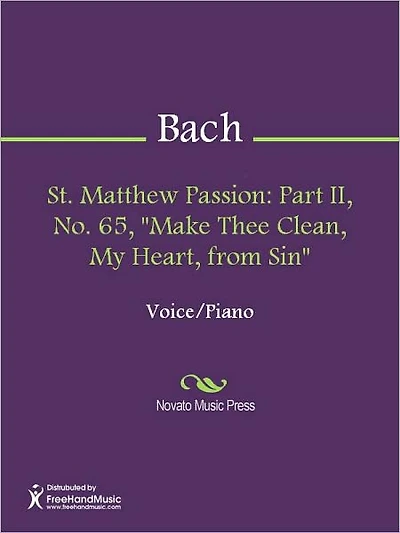 St. Matthew Passion: Part II, No. 65, "Make Thee Clean, My Heart, from Sin"