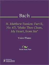 St. Matthew Passion: Part II, No. 65, "Make Thee Clean, My Heart, from Sin"