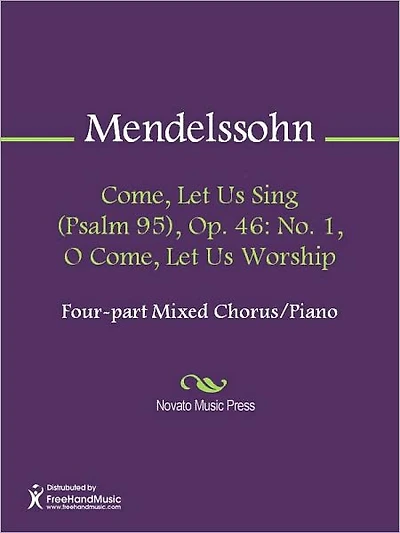 Come, Let Us Sing (Psalm 95), Op. 46: No. 1, O Come, Let Us Worship