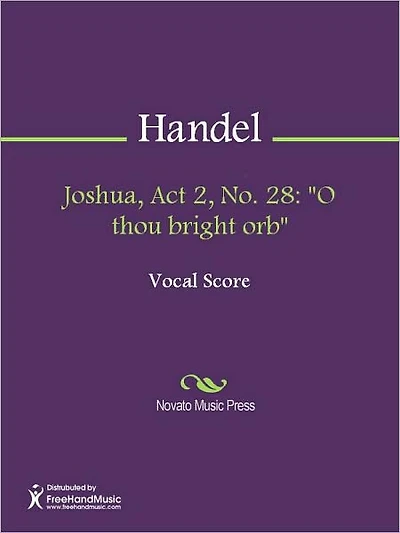 Joshua, Act 2, No. 28: "O thou bright orb"