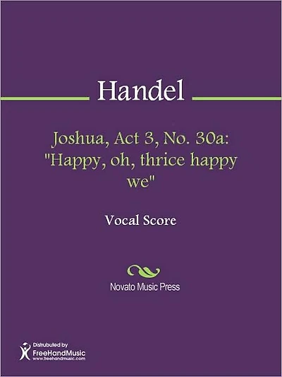Joshua, Act 3, No. 30a: "Happy, oh, thrice happy we"