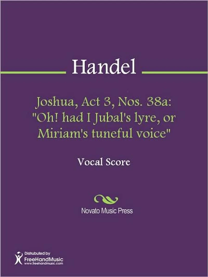 Joshua, Act 3, Nos. 38a: "Oh! had I Jubal's lyre, or Miriam's tuneful voice"