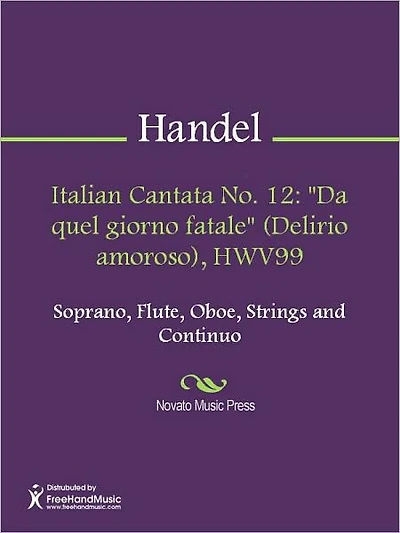 Italian Cantata No. 12: "Da quel giorno fatale" (Delirio amoroso), HWV99