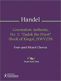 Coronation Anthems, No. 1: "Zadok the Priest" (Book of Kings), HWV258