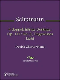 4 doppelchorige Gesange, Op. 141: No. 2, Ungewisses Licht