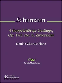 4 doppelchorige Gesange, Op. 141: No. 3, Zuversicht