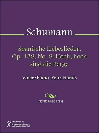 Spanische Liebeslieder, Op. 138, No. 8: Hoch, hoch sind die Berge