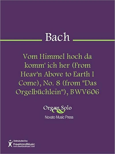 Vom Himmel hoch da komm' ich her (From Heav'n Above to Earth I Come), No. 8 (from "Das Orgelbuchlein"), BWV606