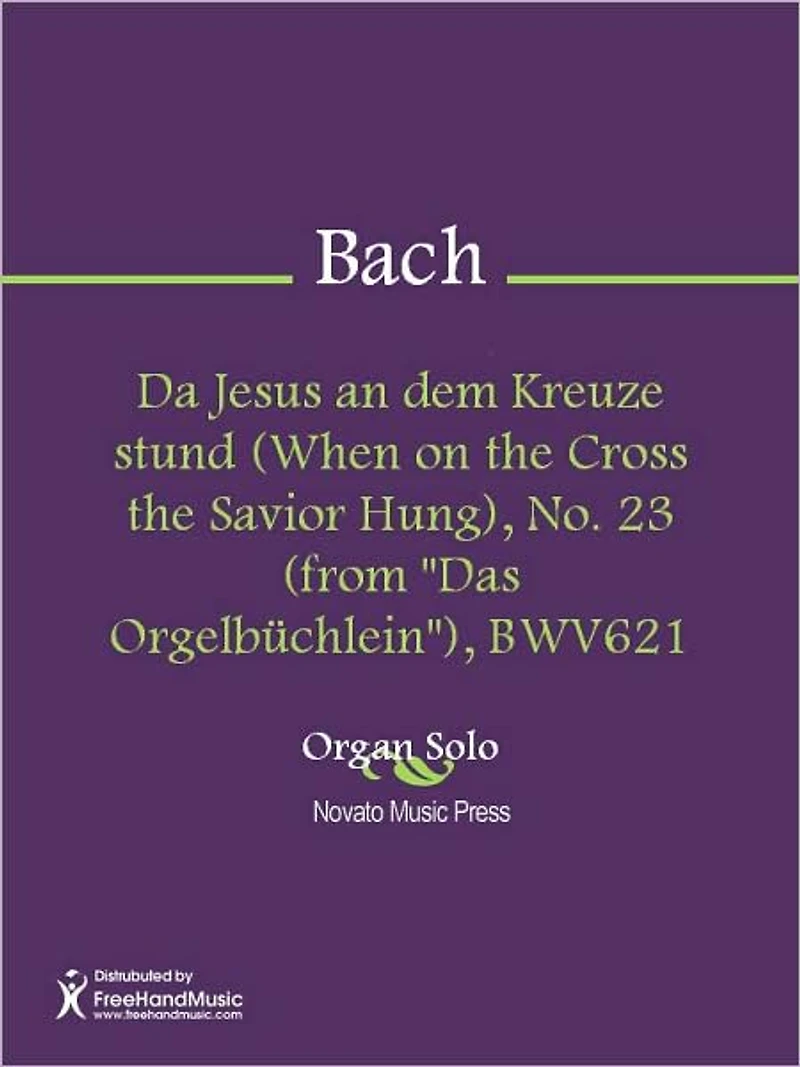 Da Jesus an dem Kreuze stund (When on the Cross the Savior Hung), No. 23 (from "Das Orgelbuchlein"), BWV621