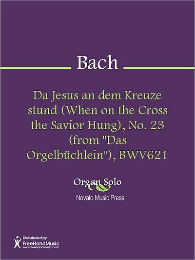Da Jesus an dem Kreuze stund (When on the Cross the Savior Hung), No. 23 (from "Das Orgelbuchlein"), BWV621