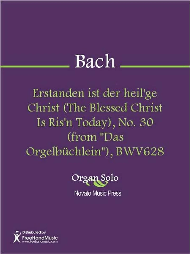 Erstanden ist der heil'ge Christ (The Blessed Christ Is Ris'n Today), No. 30 (from "Das Orgelbuchlein"), BWV628