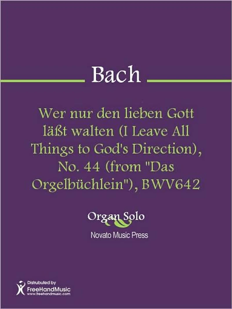 Wer nur den lieben Gott lasst walten (I Leave All Things to God's Direction), No. 44 (from "Das Orgelbuchlein"), BWV642