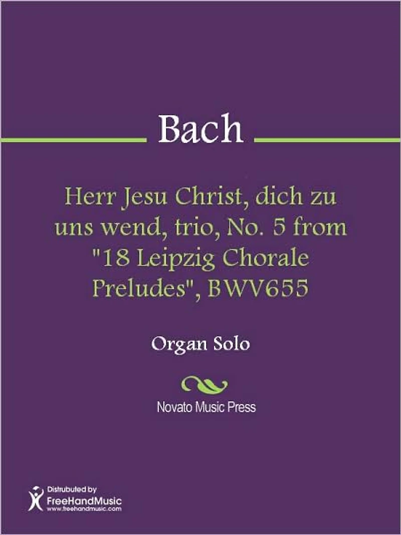Herr Jesu Christ, dich zu uns wend, trio, No. 5 from "18 Leipzig Chorale Preludes", BWV655