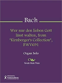 Wer nur den lieben Gott lasst walten, from "Kirnberger's Collection", BWV691