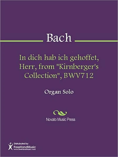 In dich hab ich gehoffet, Herr, from "Kirnberger's Collection", BWV712