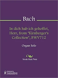 In dich hab ich gehoffet, Herr, from "Kirnberger's Collection", BWV712
