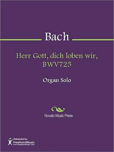 Herr Gott, dich loben wir, BWV725