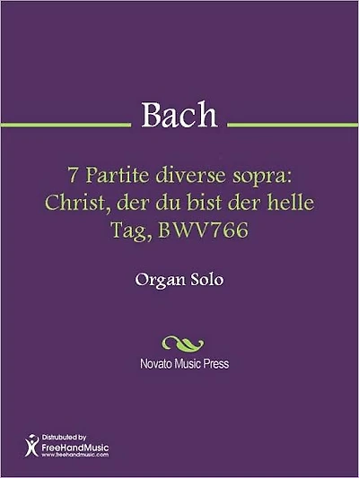 7 Partite diverse sopra: Christ, der du bist der helle Tag, BWV766