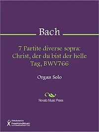 7 Partite diverse sopra: Christ, der du bist der helle Tag, BWV766
