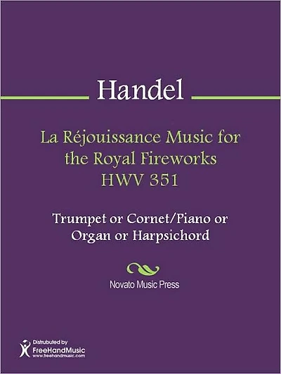 La Rejouissance Music for the Royal Fireworks HWV 351