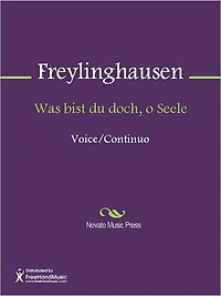Was bist du doch, o Seele