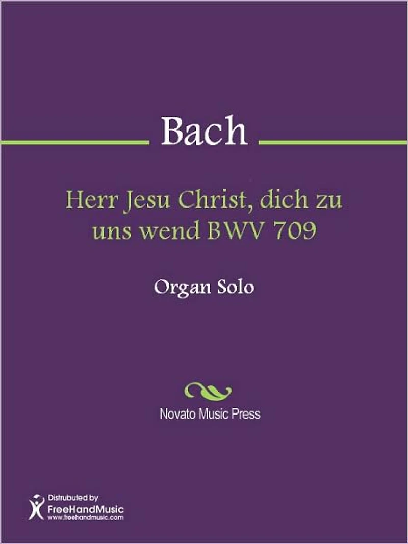 Herr Jesu Christ, dich zu uns wend BWV 709