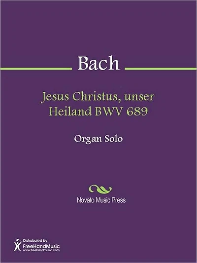Jesus Christus, unser Heiland BWV 689