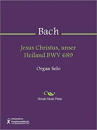 Jesus Christus, unser Heiland BWV 689