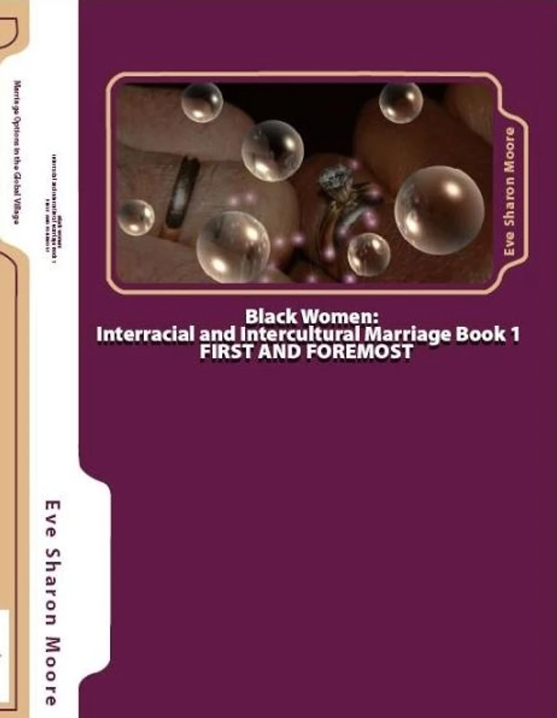 Black Women: INTERRACIAL and INTERCULTURAL MARRIAGE Book 1-First and Foremost