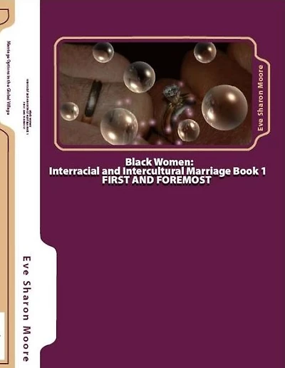 Black Women: INTERRACIAL and INTERCULTURAL MARRIAGE Book 1-First and Foremost