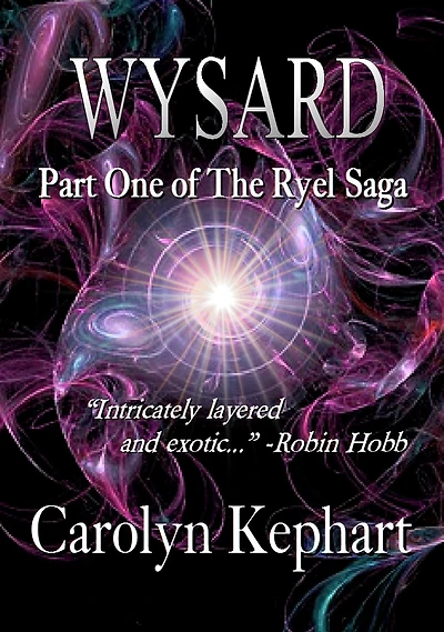 Wysard: Part One of The Ryel Saga (2024 Revised and Expanded Edition)