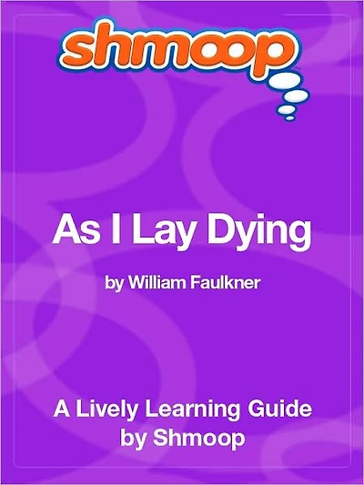 As I Lay Dying: Shmoop Learning Guide