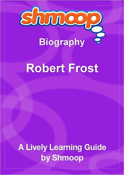 Robert Frost - Shmoop Biography