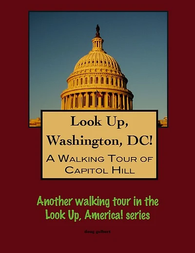 A Walking Tour of Washington's Capitol Hill District