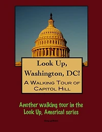 A Walking Tour of Washington's Capitol Hill District