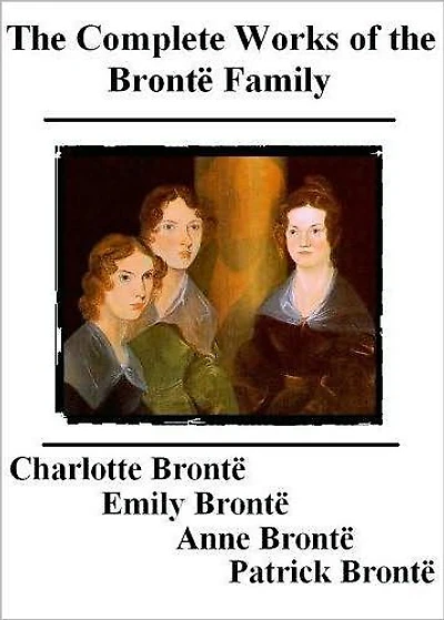 The Complete Works of the Bronte Family