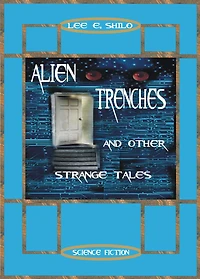 Alien Trenches And Other Strange Tales