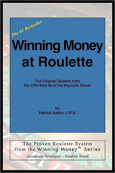 Winning Money at Roulette: The Original System from the CPA Who Beat the Roulette Wheel